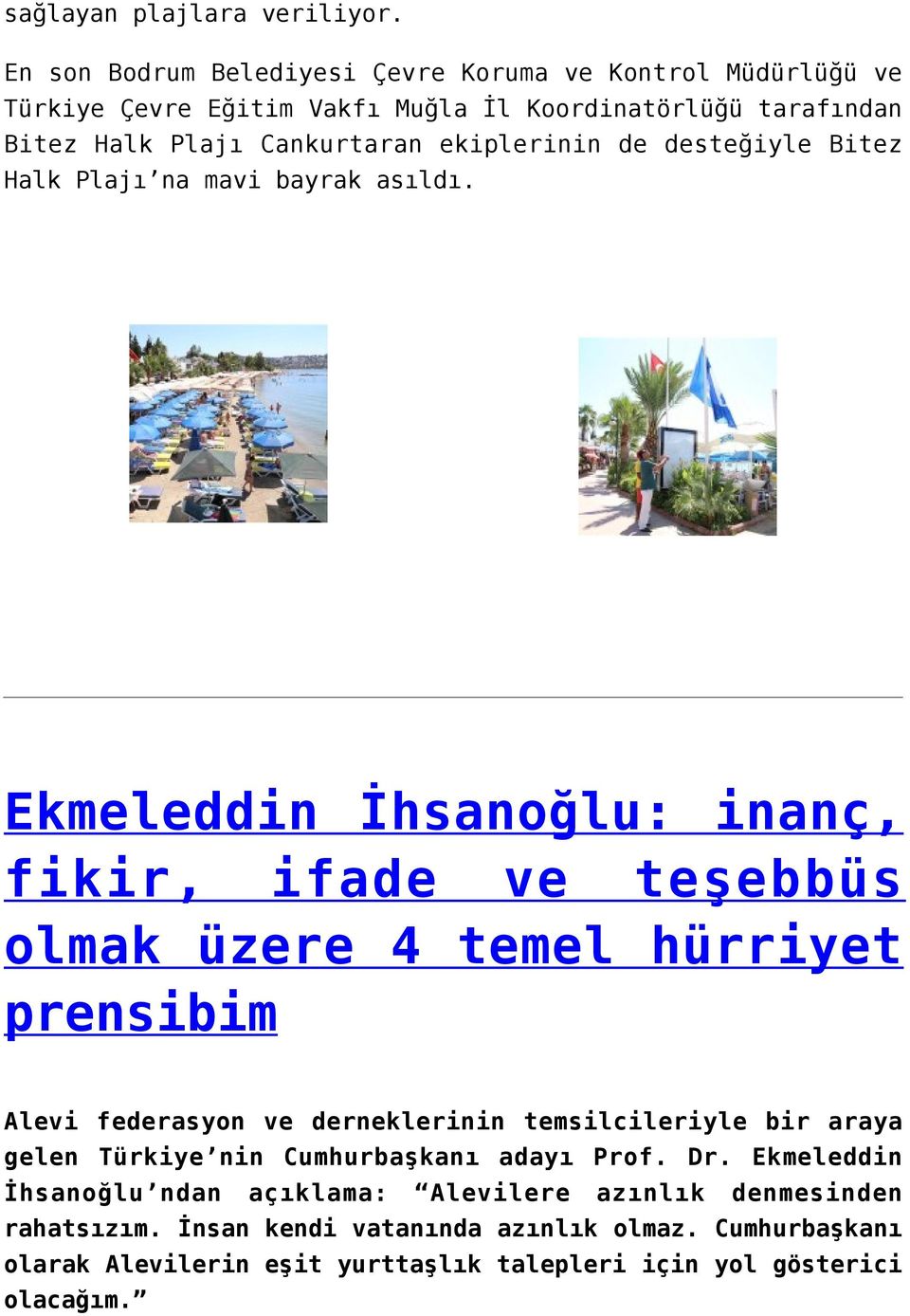 ekiplerinin de desteğiyle Bitez Halk Plajı na mavi bayrak asıldı.