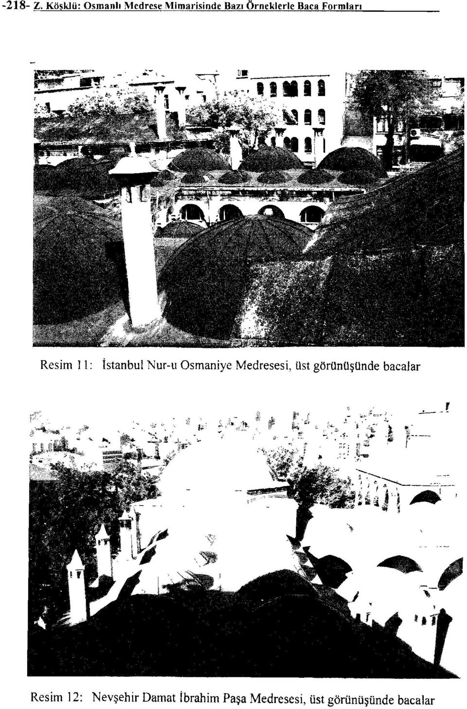 Formları Resim ll: İstanbul Nur-u Osmaniye Medresesi,