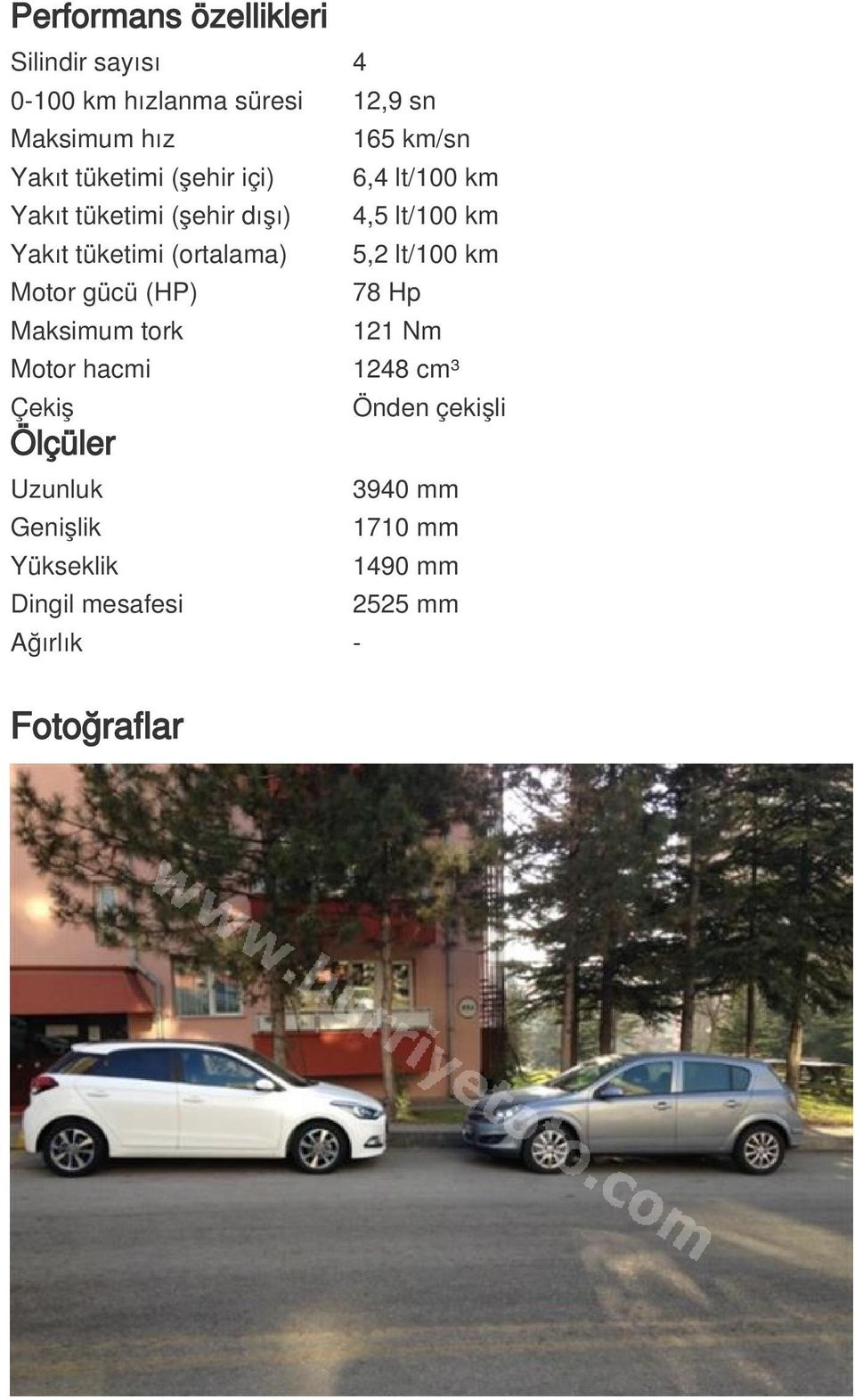 (ortalama) 5,2 lt/100 km Motor gücü (HP) 78 Hp Maksimum tork 121 Nm Motor hacmi 1248 cm³ Çekiş