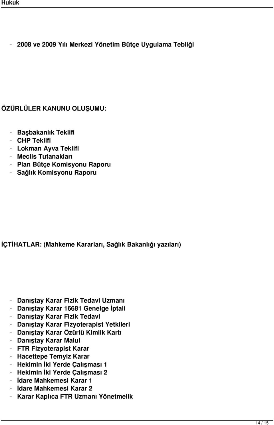 Genelge İptali - Danıştay Karar Fizik Tedavi - Danıştay Karar Fizyoterapist Yetkileri - Danıştay Karar Özürlü Kimlik Kartı - Danıştay Karar Malul - FTR Fizyoterapist Karar -