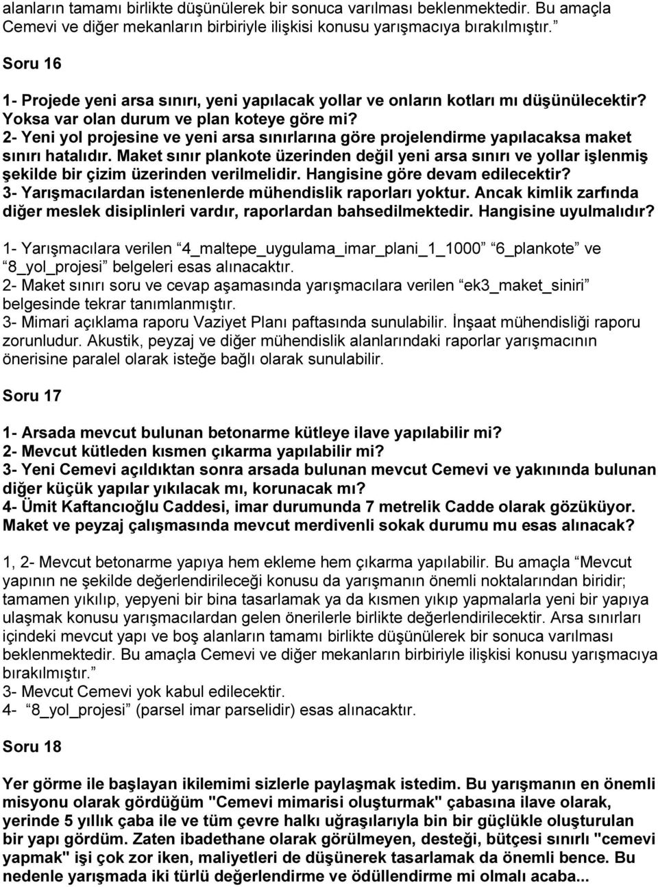 2- Yeni yol projesine ve yeni arsa sınırlarına göre projelendirme yapılacaksa maket sınırı hatalıdır.