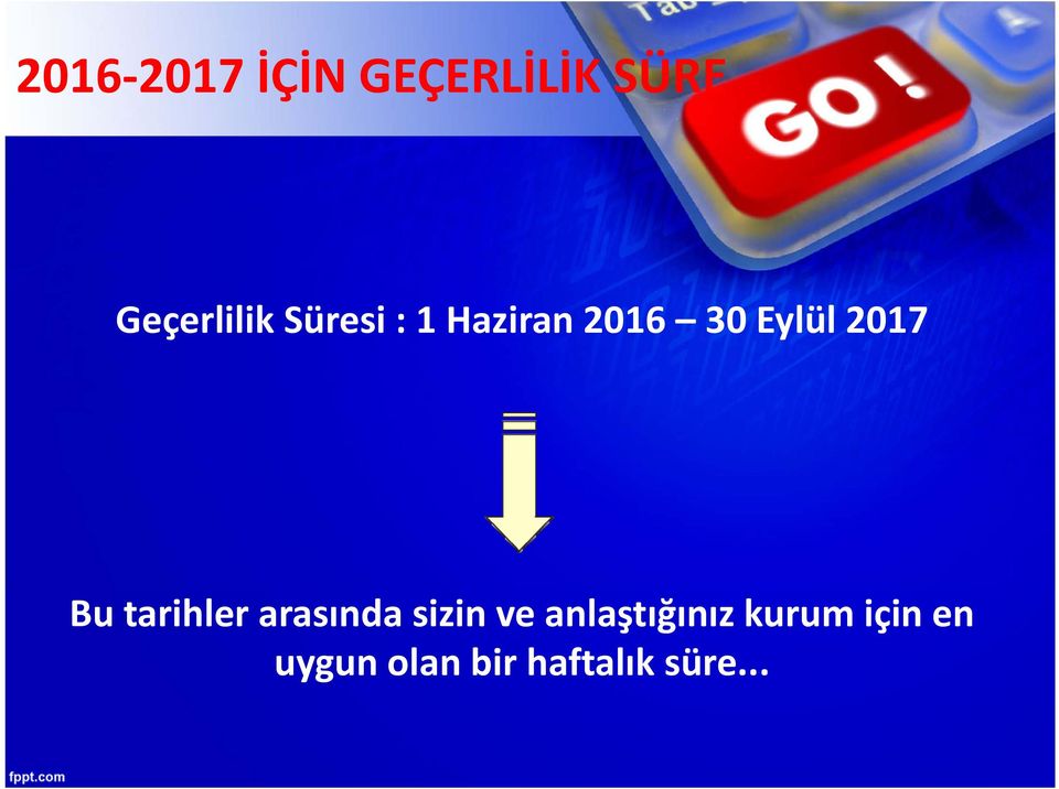 tarihler arasında sizin ve anlaştığınız