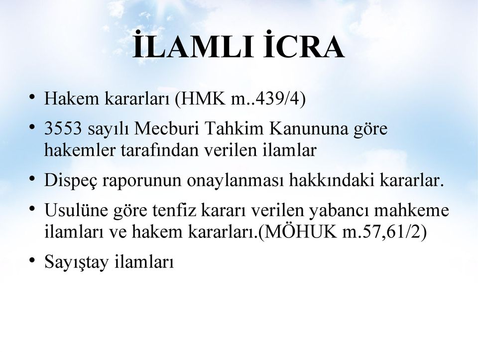 tarafından verilen ilamlar Dispeç raporunun onaylanması hakkındaki