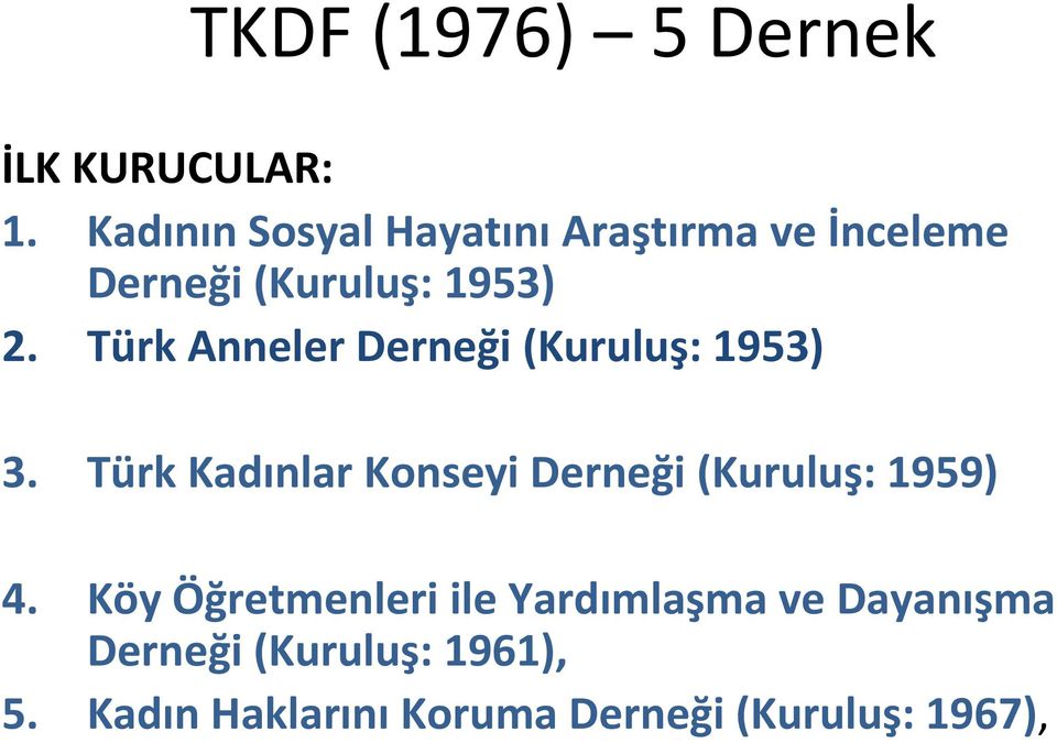 Türk Anneler Derneği (Kuruluş: 1953) 3.