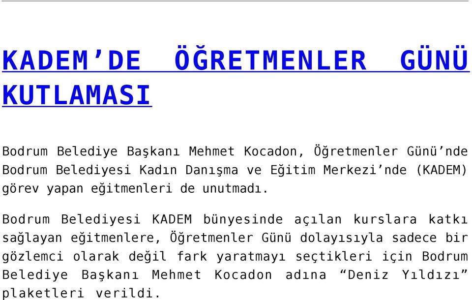 Bodrum Belediyesi KADEM bünyesinde açılan kurslara katkı sağlayan eğitmenlere, Öğretmenler Günü dolayısıyla