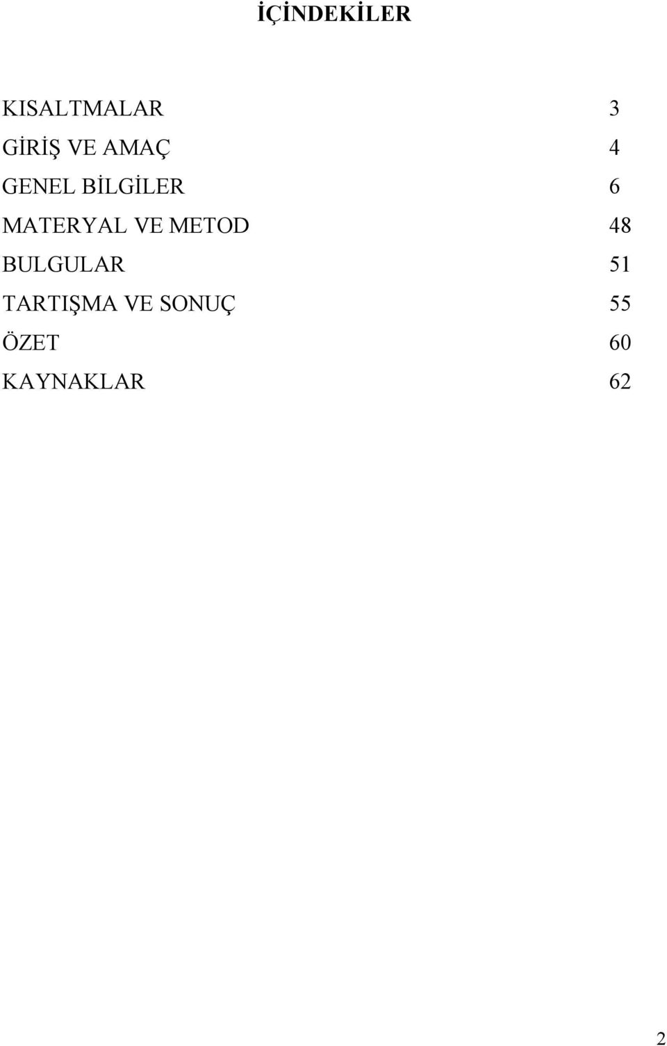 MATERYAL VE METOD 48 BULGULAR 51