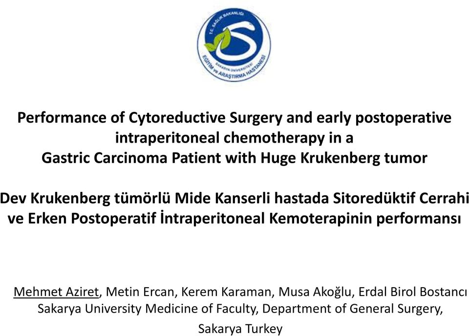 Cerrahi ve Erken Postoperatif İntraperitoneal Kemoterapinin performansı Mehmet Aziret, Metin Ercan, Kerem