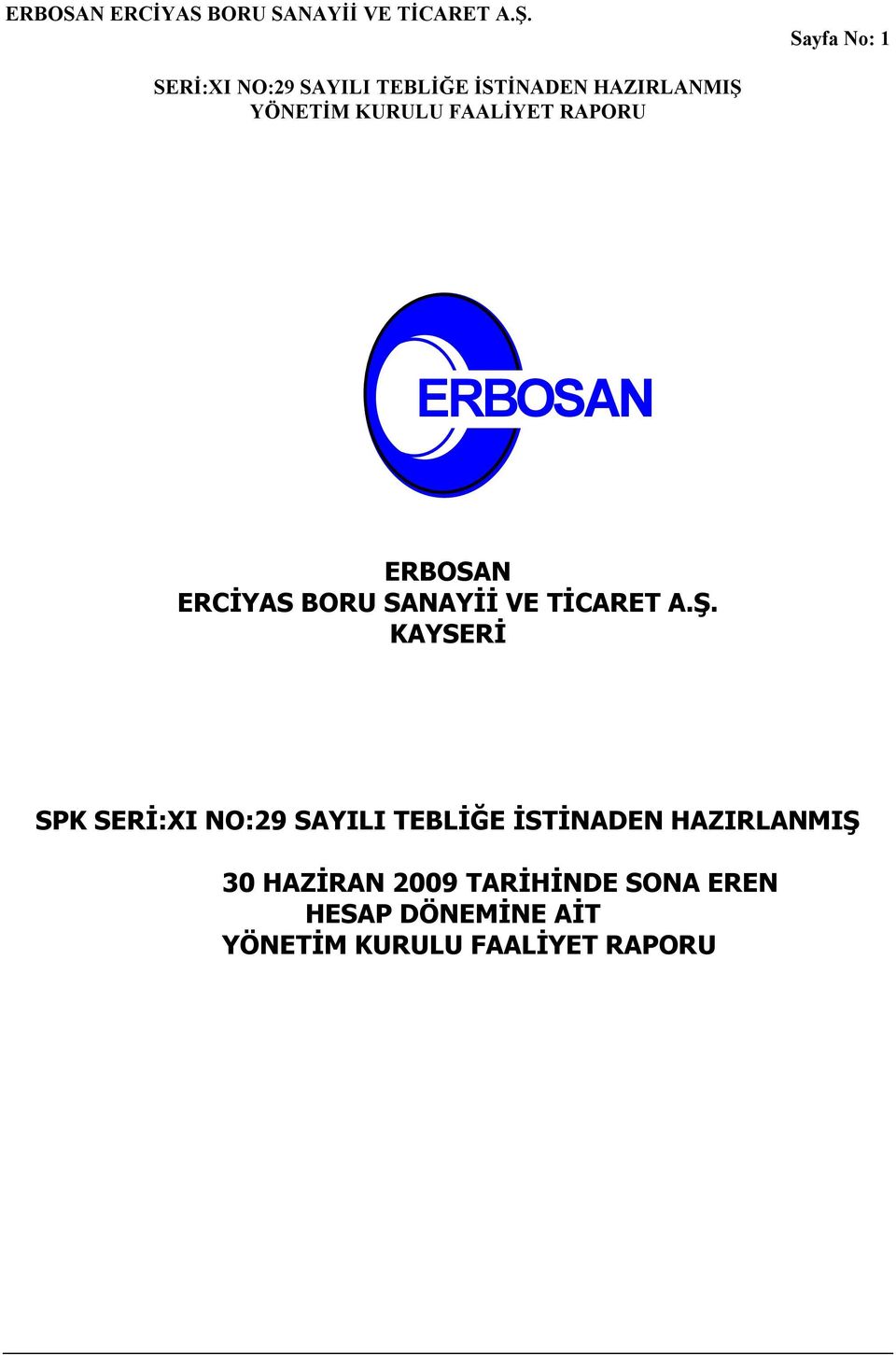 A.Ş. KAYSERİ SPK 30 HAZİRAN 2009