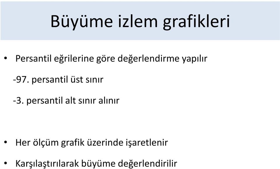 persantil alt sınır alınır Her ölçüm grafik