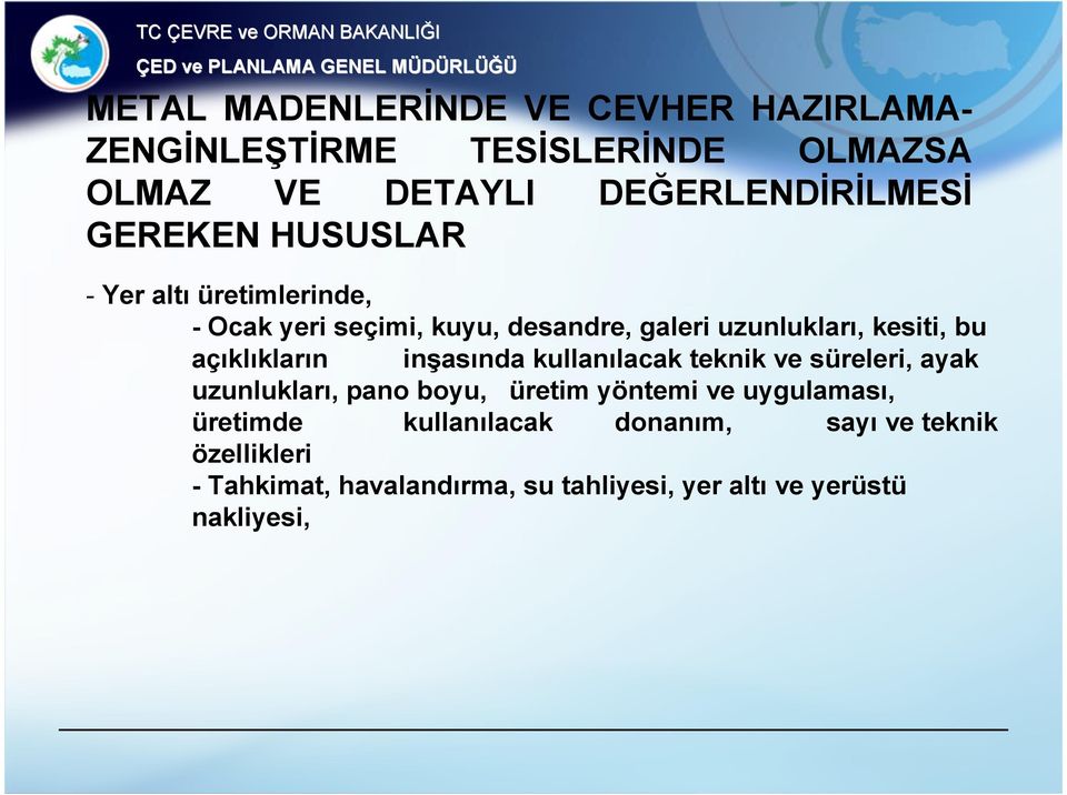 açıklıkların inşasında kullanılacak teknik ve süreleri, ayak uzunlukları, pano boyu, üretim yöntemi ve uygulaması,