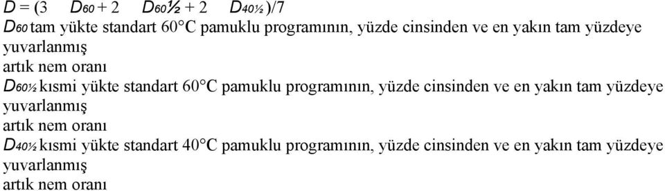 programının, yüzde cinsinden ve en yakın tam yüzdeye yuvarlanmış artık nem oranı D40½ kısmi yükte