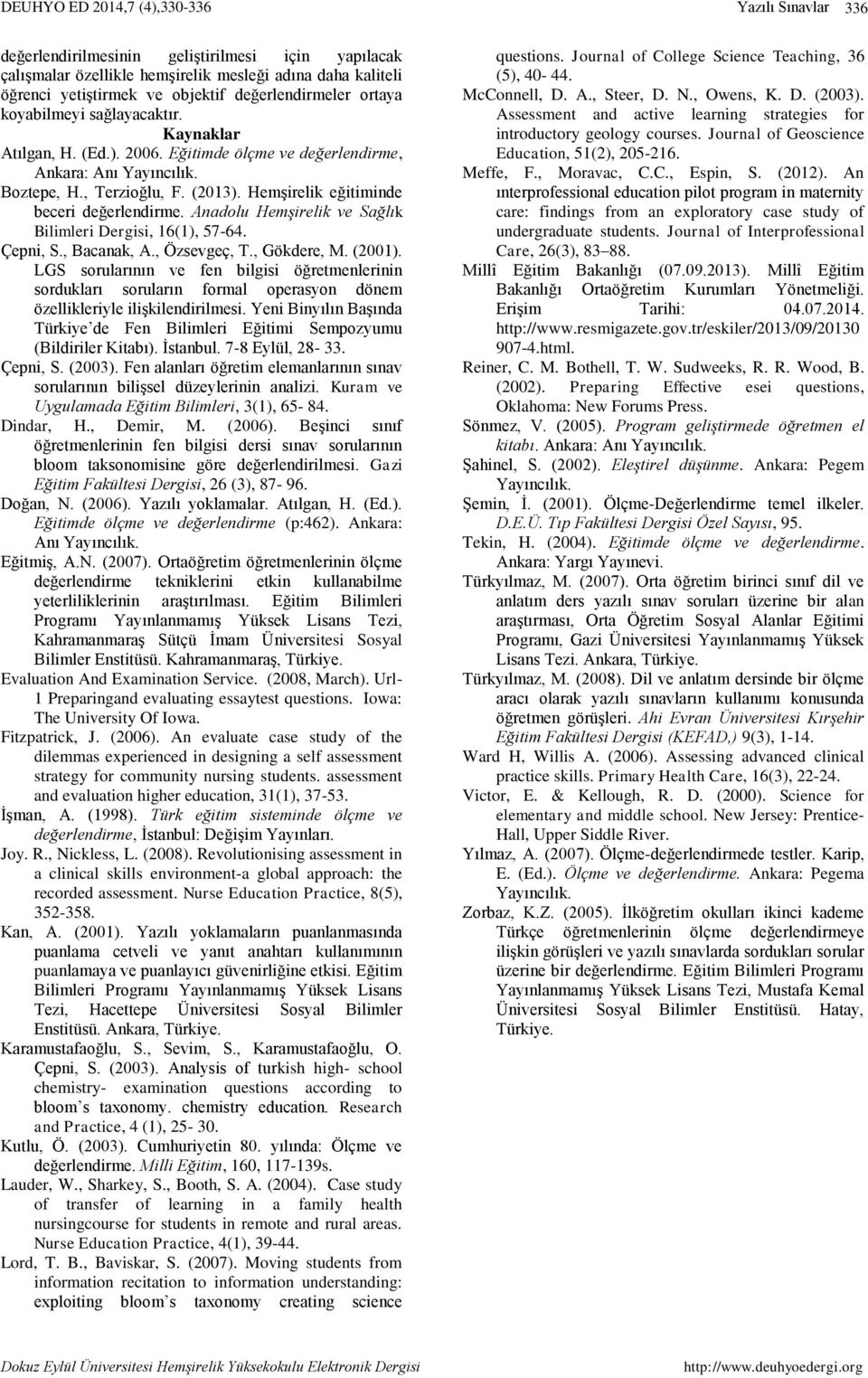 Anadolu Hemşirelik ve Sağlık Bilimleri Dergisi, 16(1), 57-64. Çepni, S., Bacanak, A., Özsevgeç, T., Gökdere, M. (2001).
