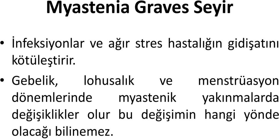 Gebelik, lohusalık ve menstrüasyon dönemlerinde