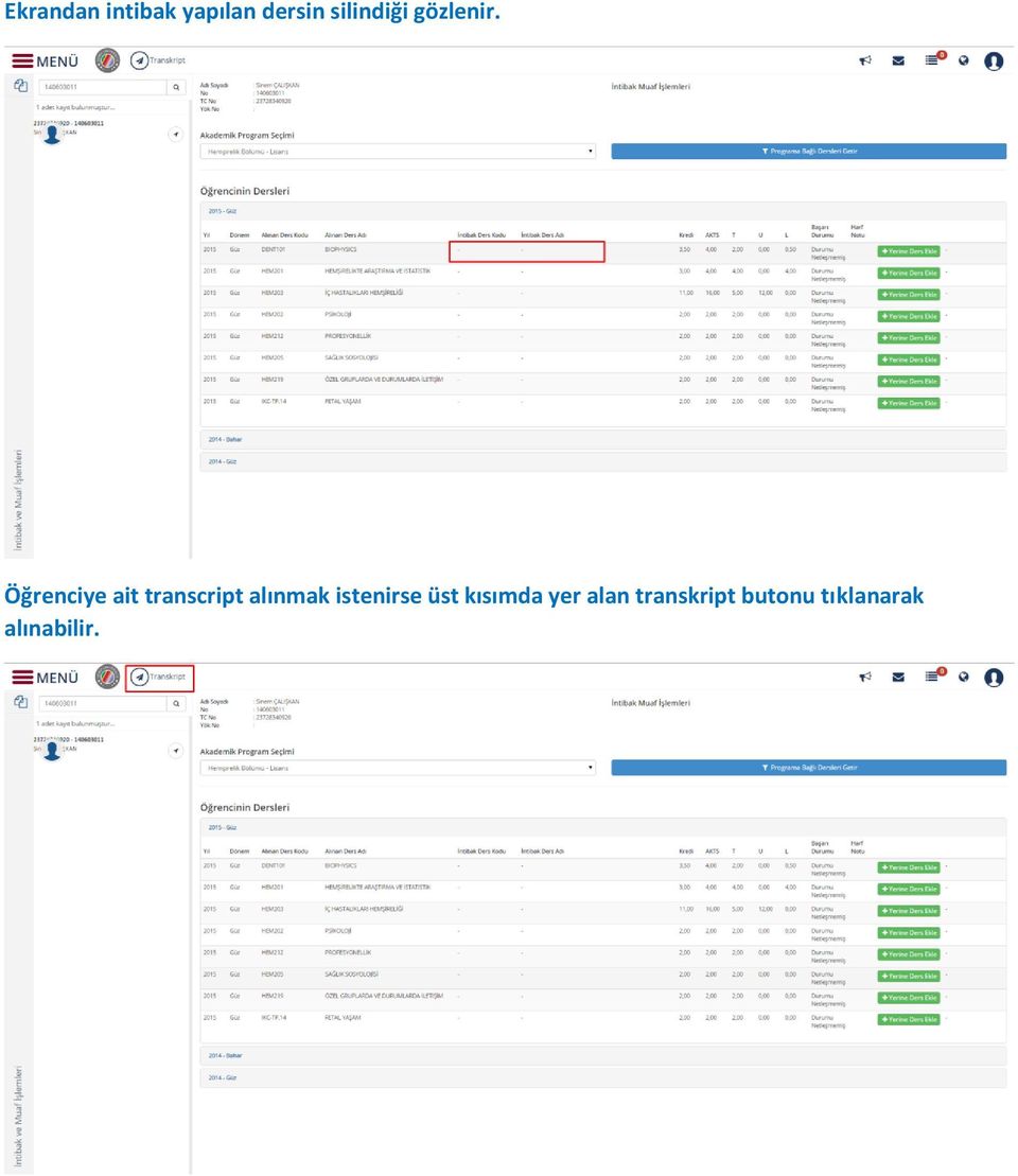 Öğrenciye ait transcript alınmak