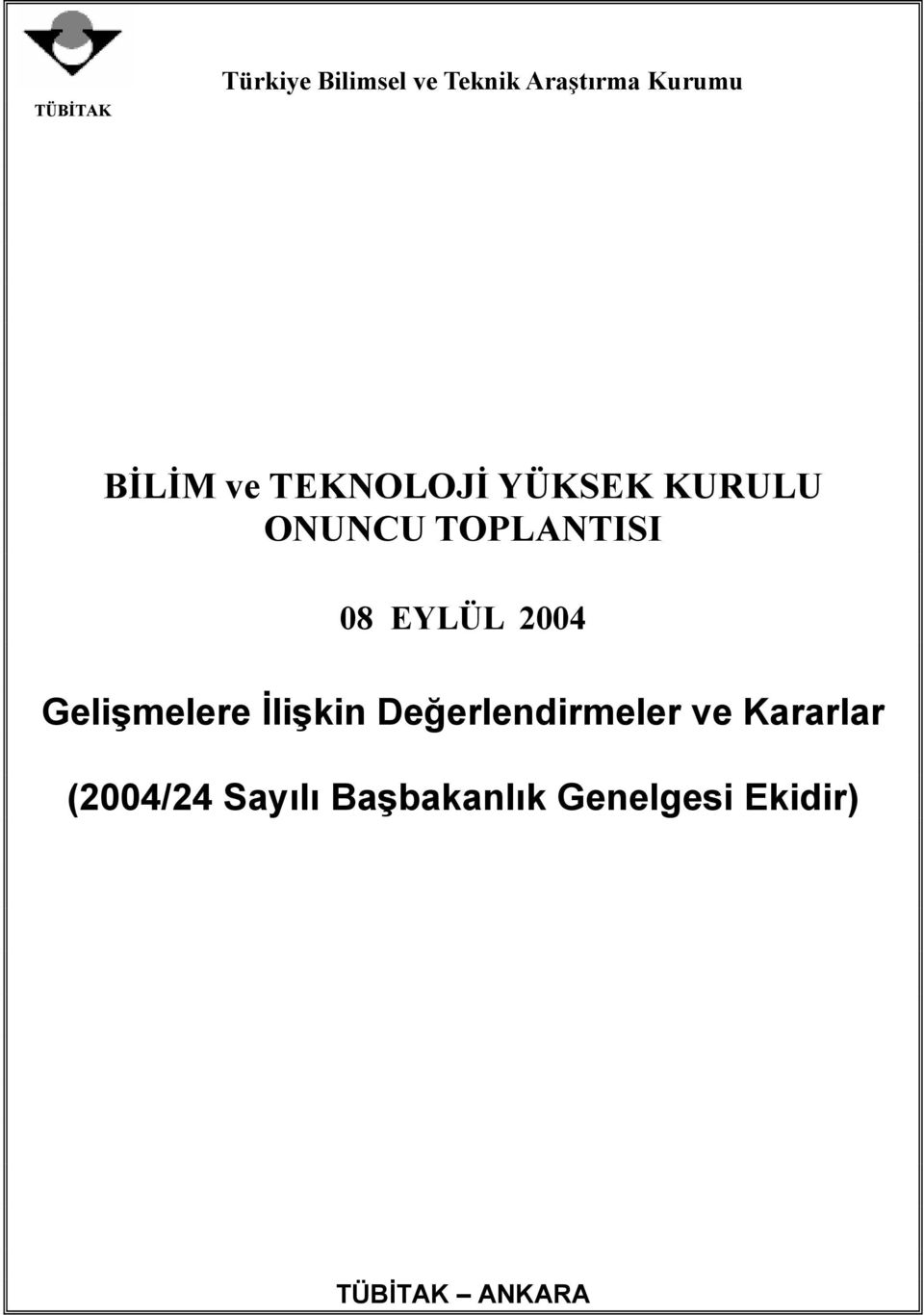 EYLÜL 2004 Gelişmelere İlişkin Değerlendirmeler ve