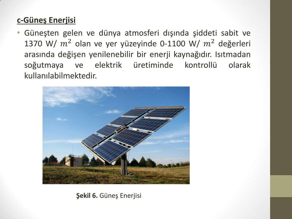 değişen yenilenebilir bir enerji kaynağıdır.