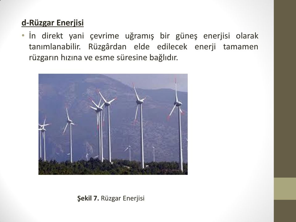 Rüzgârdan elde edilecek enerji tamamen rüzgarın