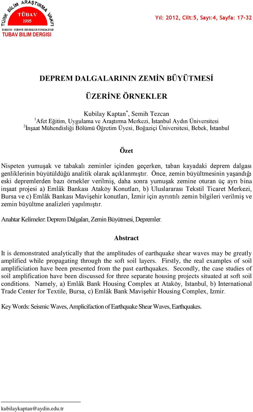 genliklerinin büyütüldüğü analitik olarak açıklanmıştır.