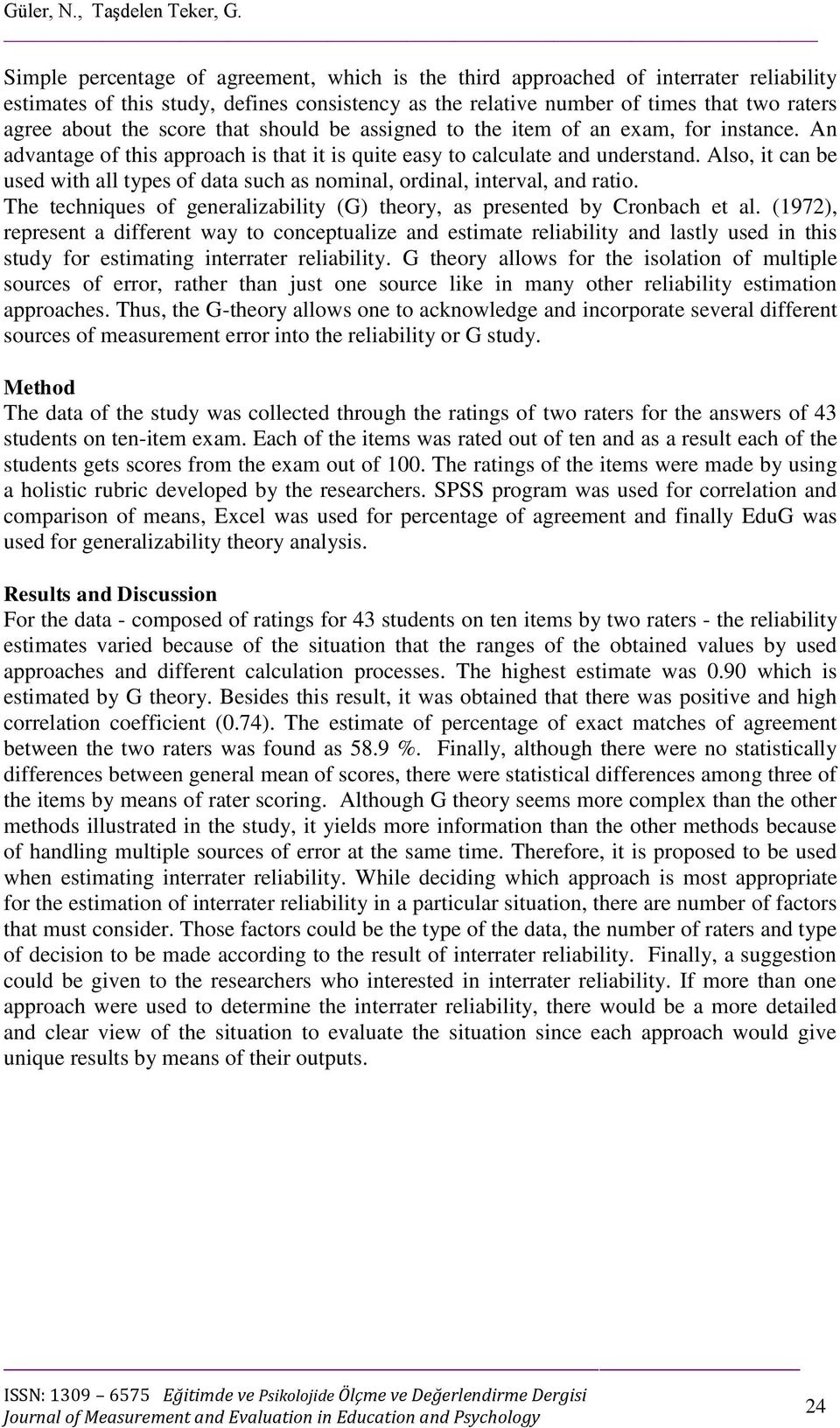 score that should be assigned to the item of an exam, for instance. An advantage of this approach is that it is quite easy to calculate and understand.