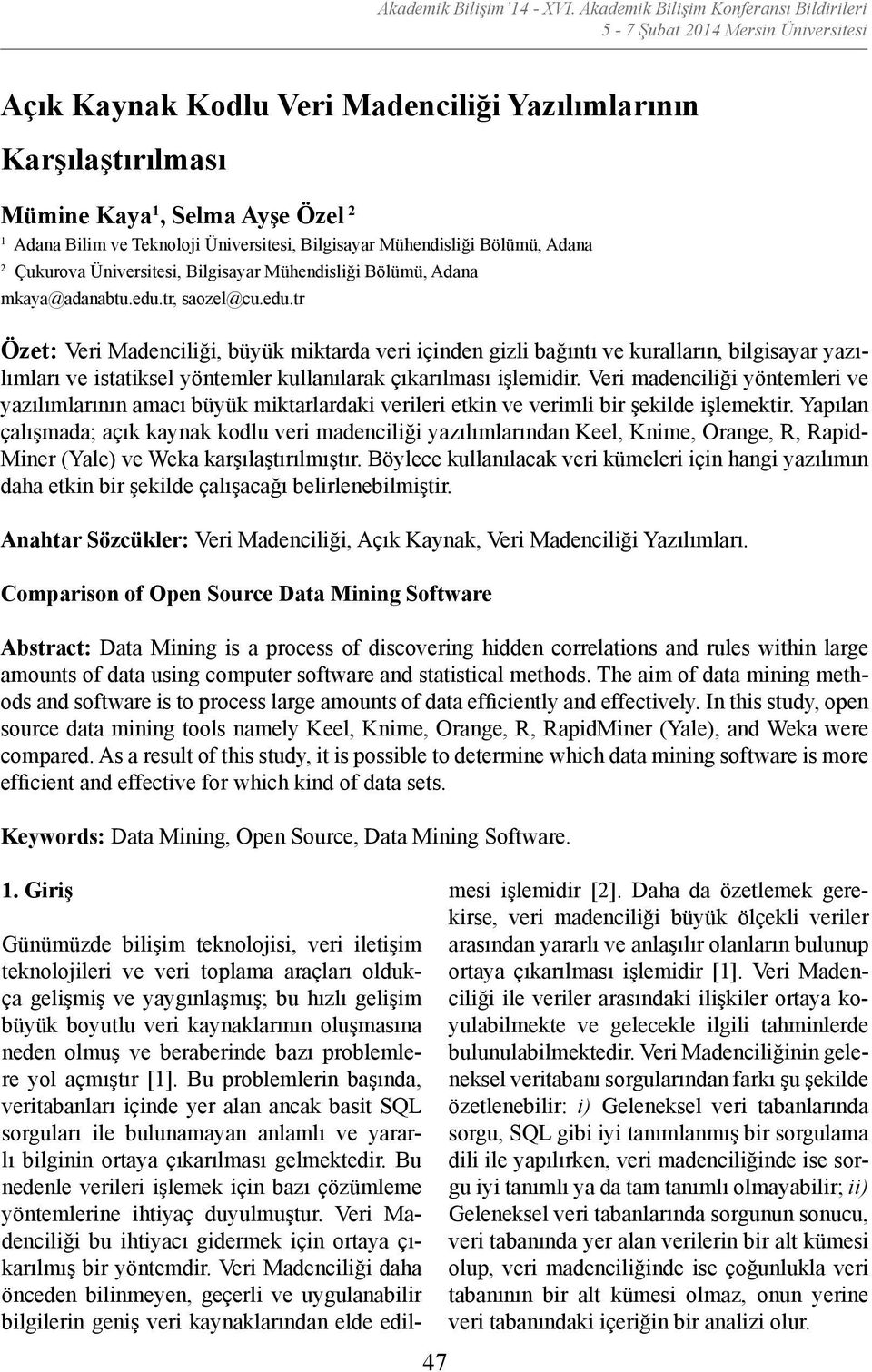 Mühendisliği Bölümü, Adana 2 Çukurova Üniversitesi, Bilgisayar Mühendisliği Bölümü, Adana mkaya@adanabtu.edu.