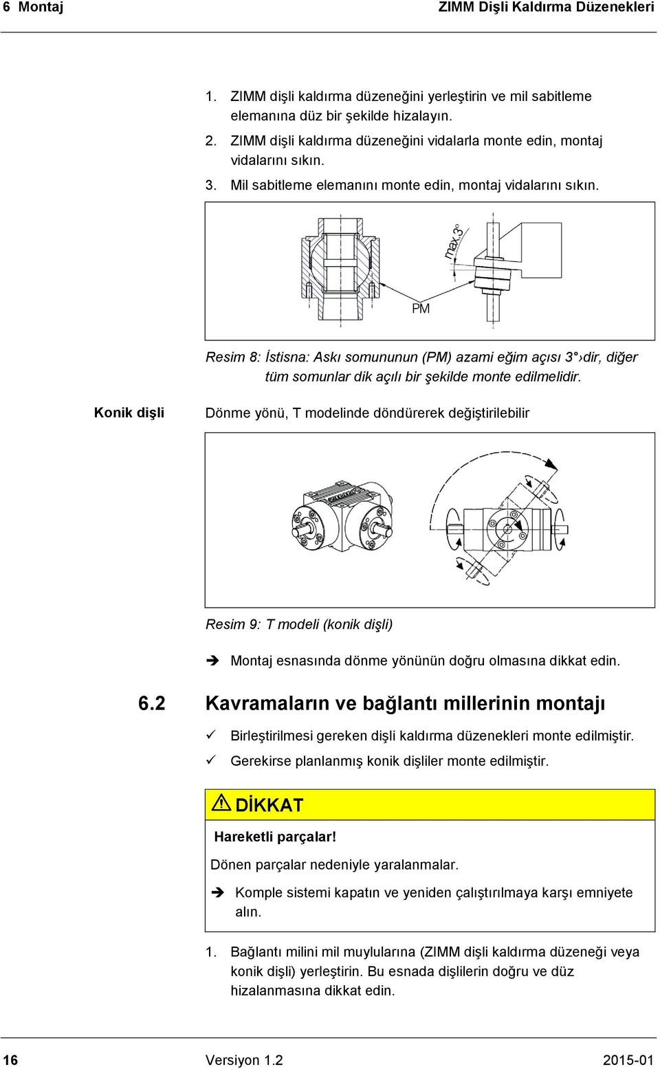 Resim 8: İstisna: Askı somununun (PM) azami eğim açısı 3 dir, diğer tüm somunlar dik açılı bir şekilde monte edilmelidir.