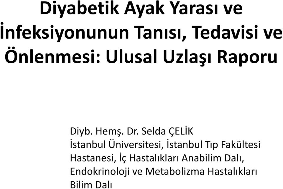 Selda ÇELİK İstanbul Üniversitesi, İstanbul Tıp Fakültesi