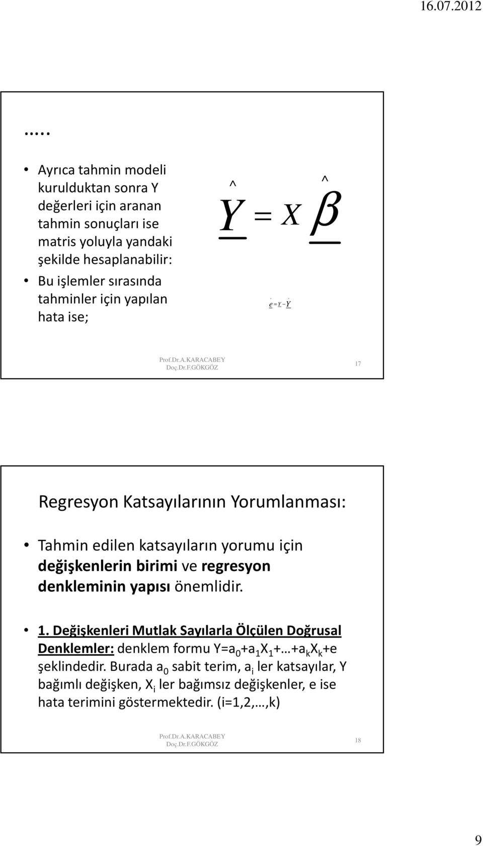 değşkenlern brmve regresyon denklemnn yapısı önemldr.