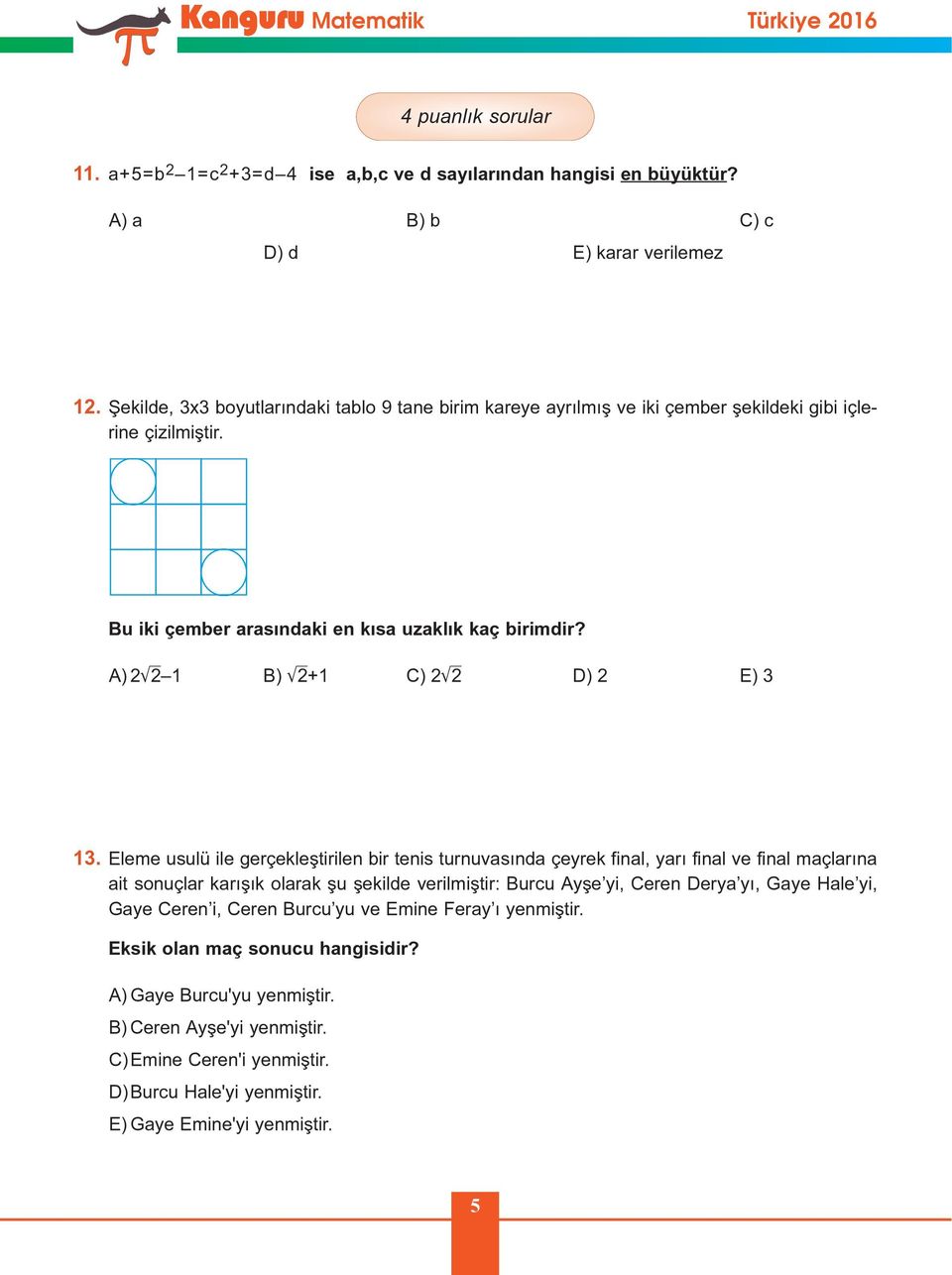 A) 2M2 1 B) M2+1 C) 2M2 D) 2 E) 3 13.