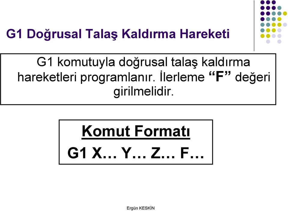 hareketleri programlanır.