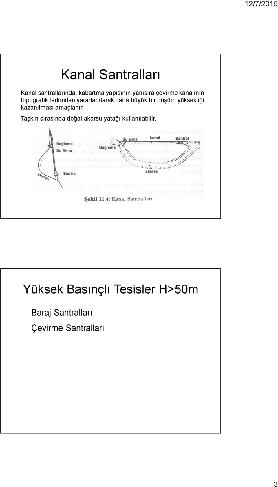 yüksekliği kazanılması amaçlanır.