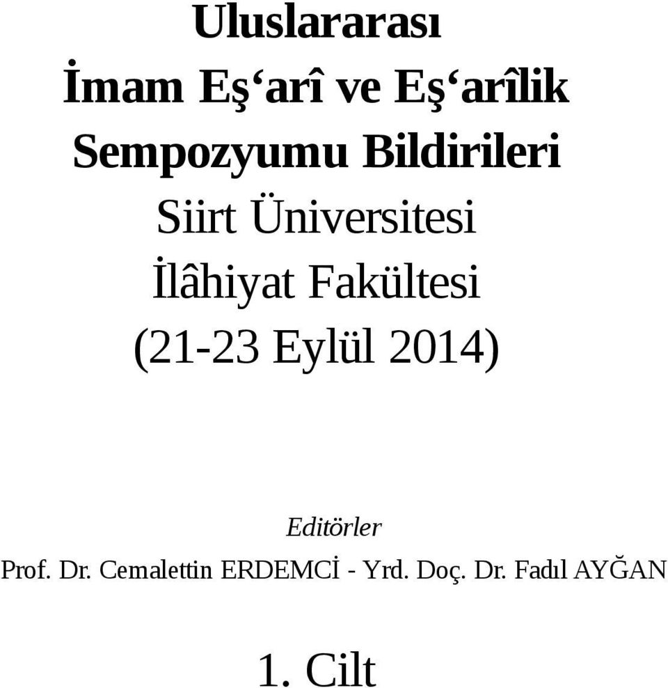 İlâhiyat Fakültesi (21-23 Eylül 2014) Editörler