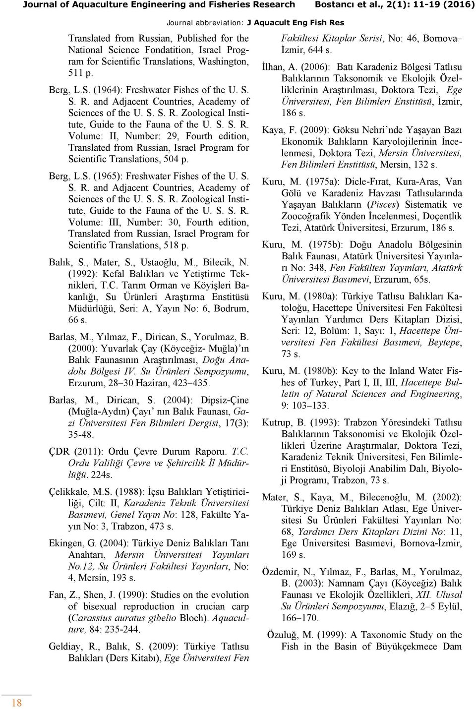 S. S. R. and Adjacent Countries, Academy of Sciences of the U. S. S. R. Zoological Institute, Guide to the Fauna of the U. S. S. R. Volume: II, Number: 29, Fourth edition, Translated from Russian, Israel Program for Scientific Translations, 504 p.