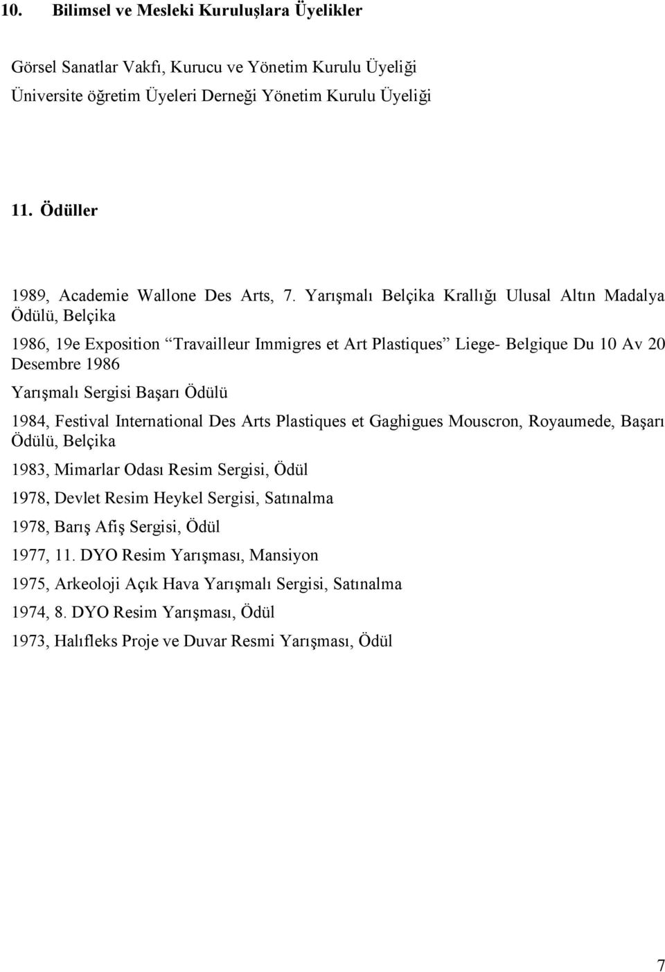 Yarışmalı Belçika Krallığı Ulusal Altın Madalya Ödülü, Belçika 1986, 19e Exposition Travailleur Immigres et Art Plastiques Liege- Belgique Du 10 Av 20 Desembre 1986 Yarışmalı Sergisi Başarı Ödülü