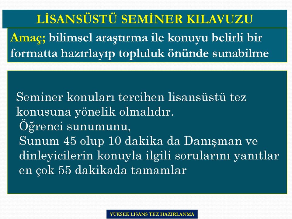 lisansüstü tez konusuna yönelik olmalıdır.