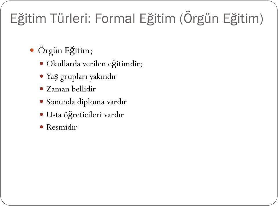 Yaş grupları yakındır Zaman bellidir Sonunda