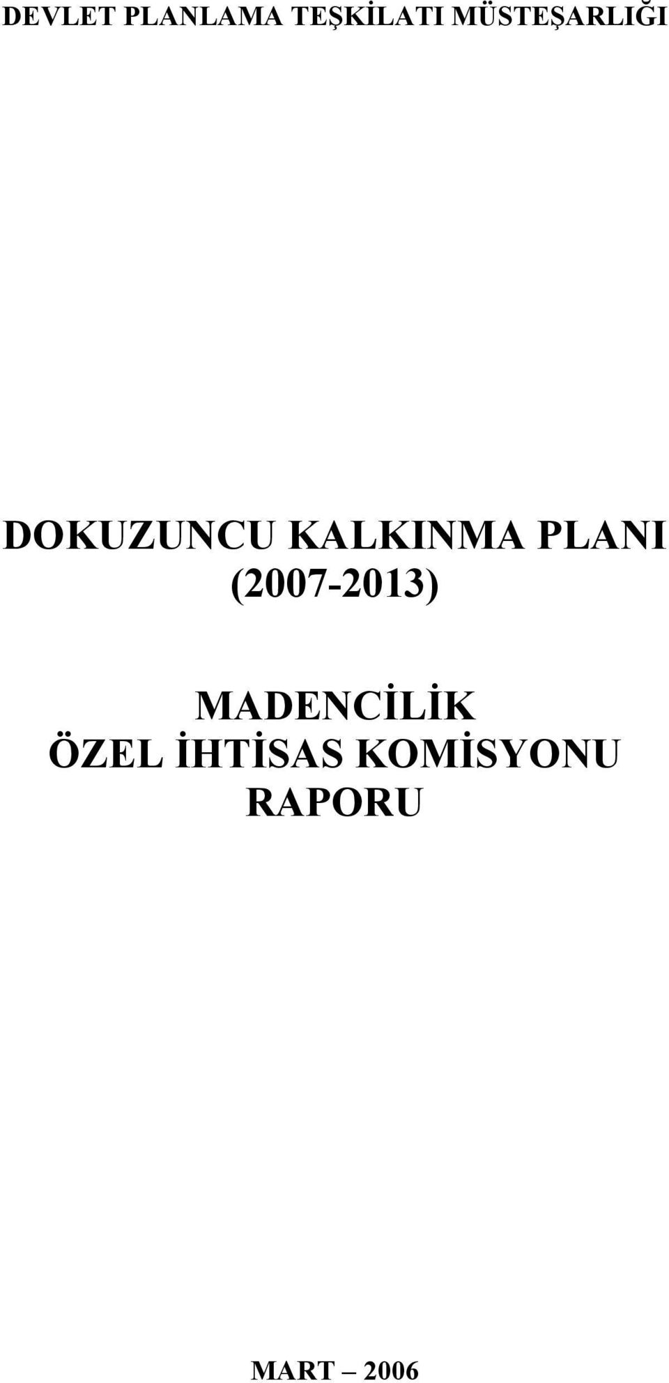 PLANI (2007-2013) MADENCİLİK