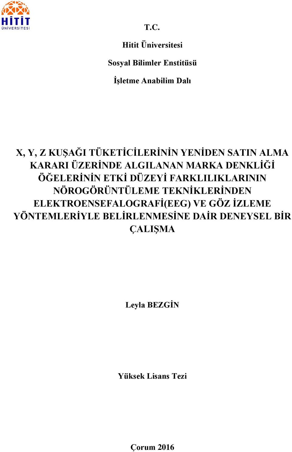 DÜZEYİ FARKLILIKLARININ NÖROGÖRÜNTÜLEME TEKNİKLERİNDEN ELEKTROENSEFALOGRAFİ(EEG) VE GÖZ