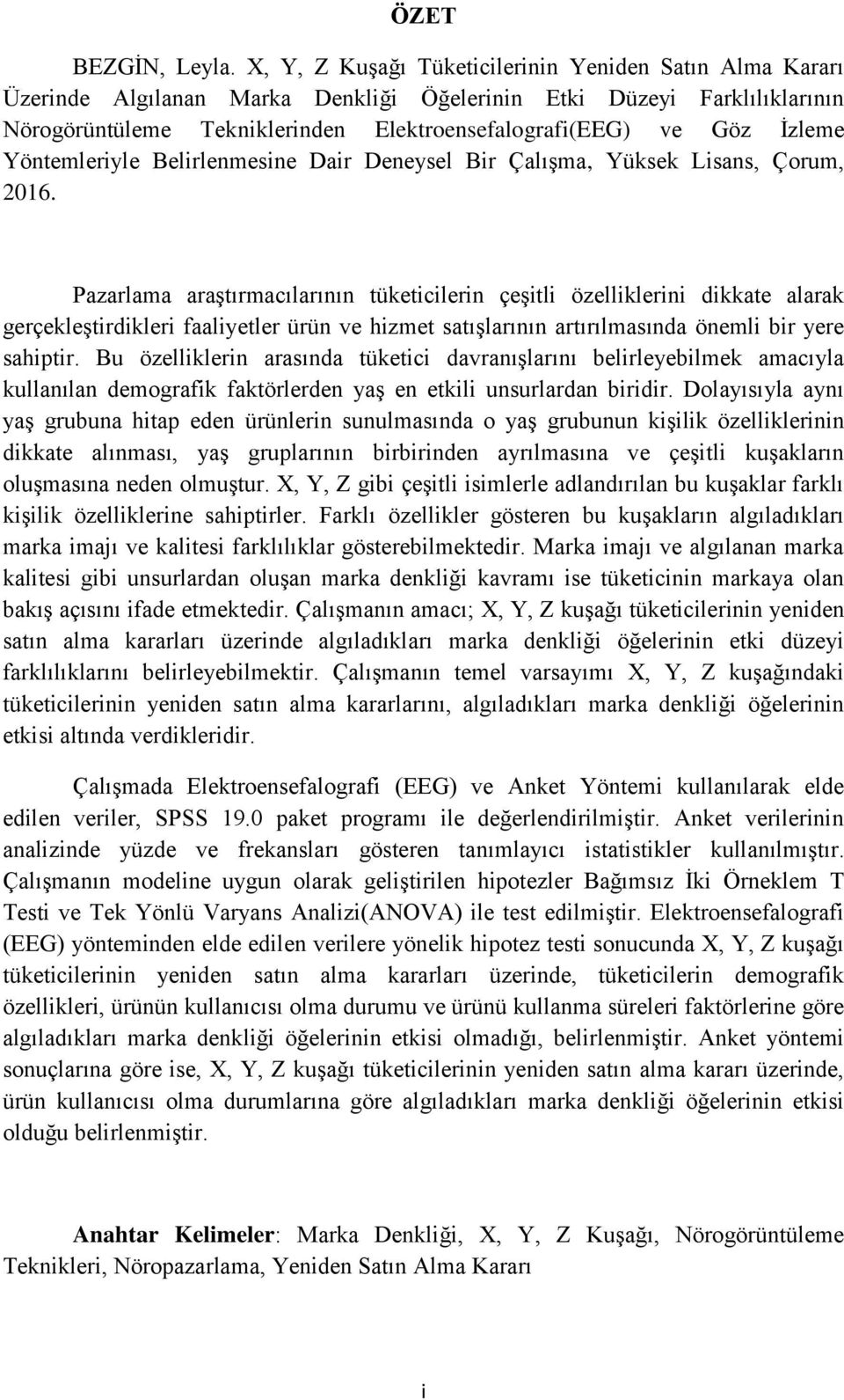 Ġzleme Yöntemleriyle Belirlenmesine Dair Deneysel Bir ÇalıĢma, Yüksek Lisans, Çorum, 2016.