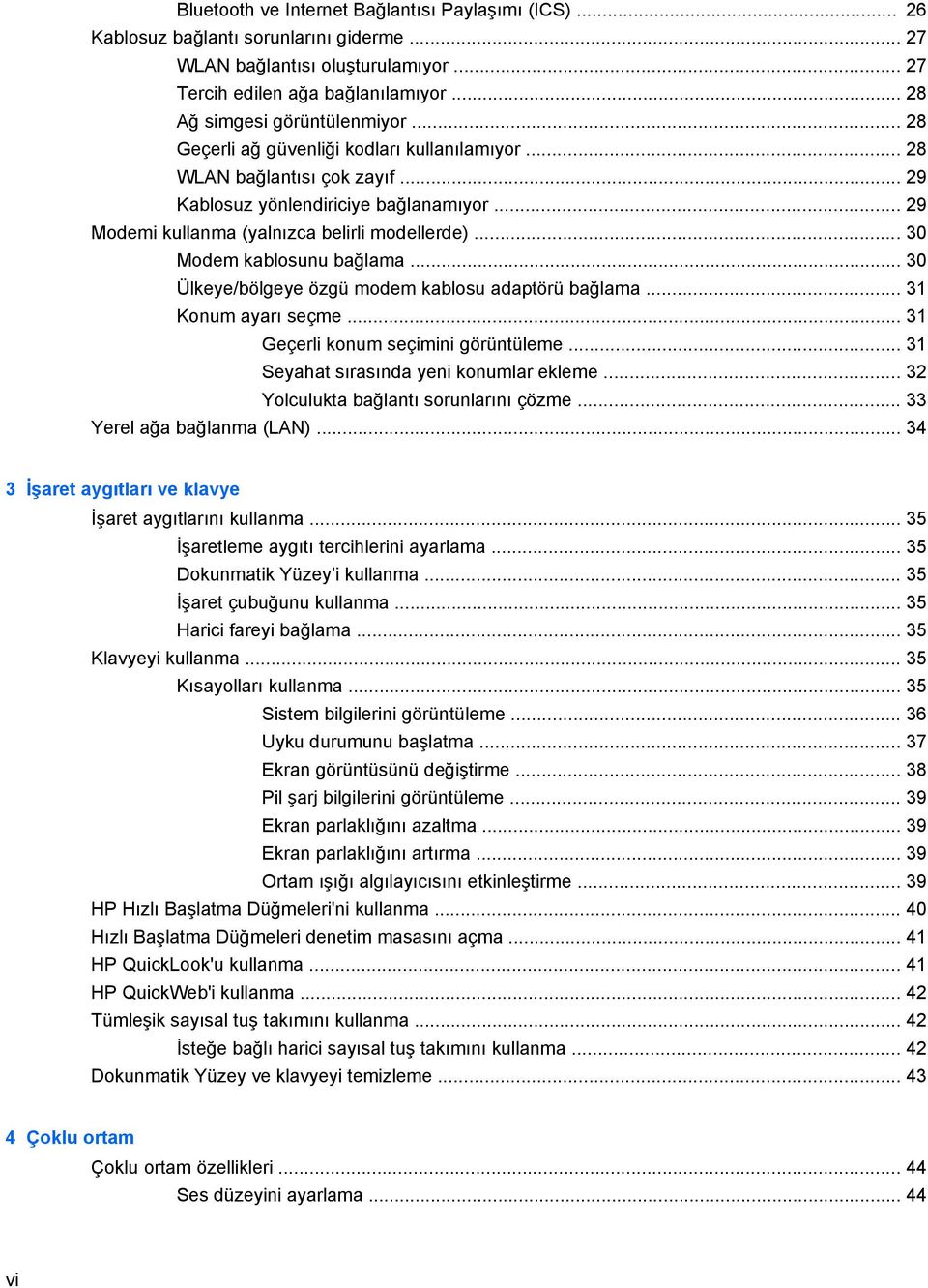 .. 29 Modemi kullanma (yalnızca belirli modellerde)... 30 Modem kablosunu bağlama... 30 Ülkeye/bölgeye özgü modem kablosu adaptörü bağlama... 31 Konum ayarı seçme.