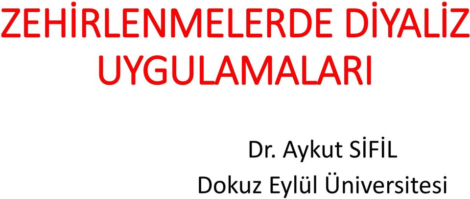 UYGULAMALARI Dr.