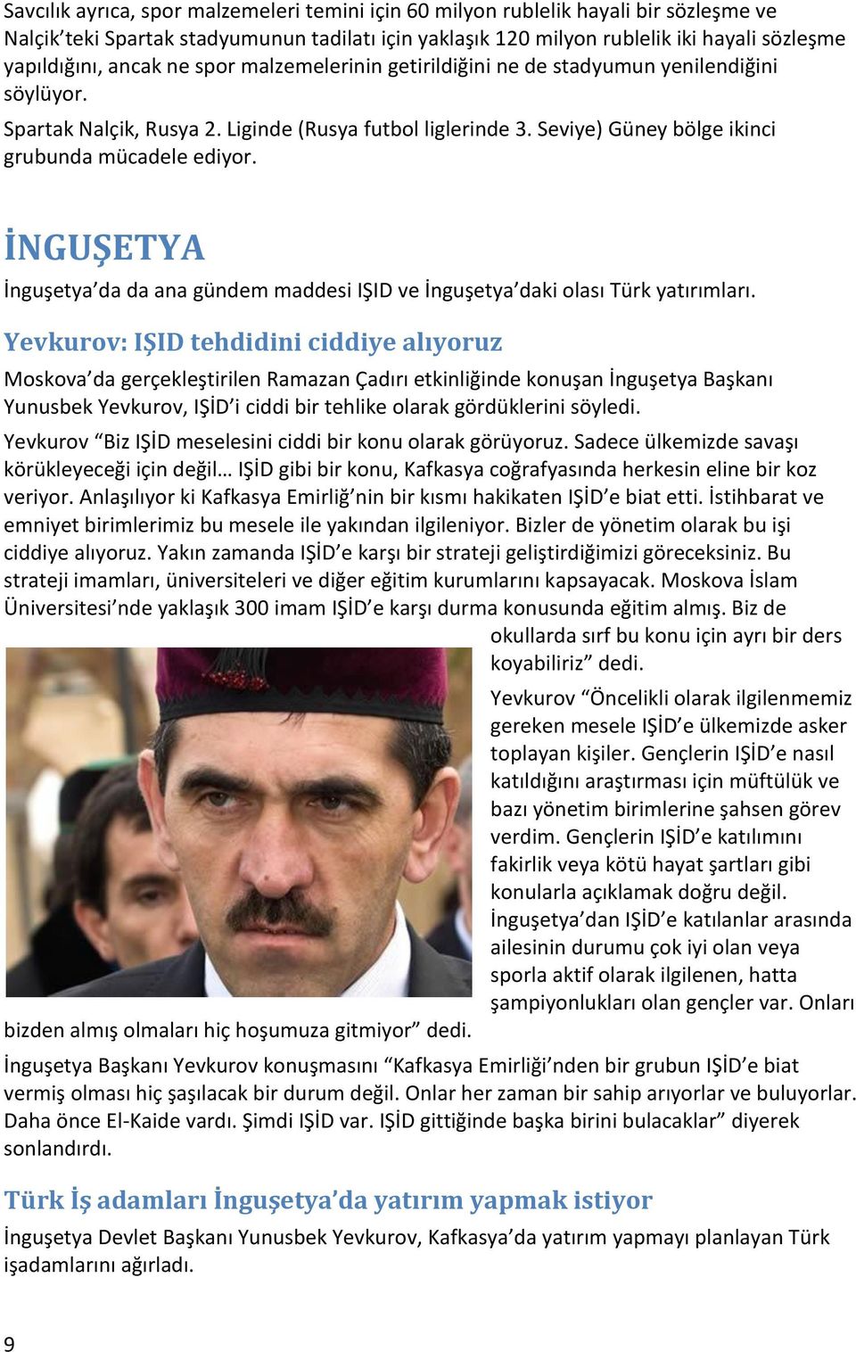 İNGUŞETYA İnguşetya da da ana gündem maddesi IŞID ve İnguşetya daki olası Türk yatırımları.