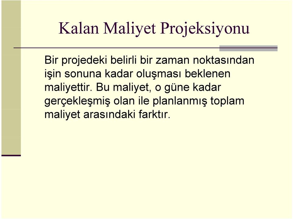 beklenen maliyettir.