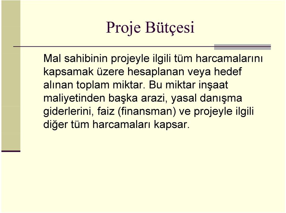 Bu miktar inşaat maliyetinden başka arazi, yasal danışma