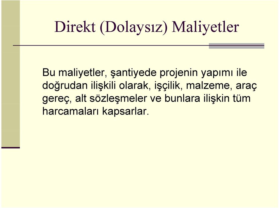 ilişkili olarak, işçilik, malzeme, araç gereç,