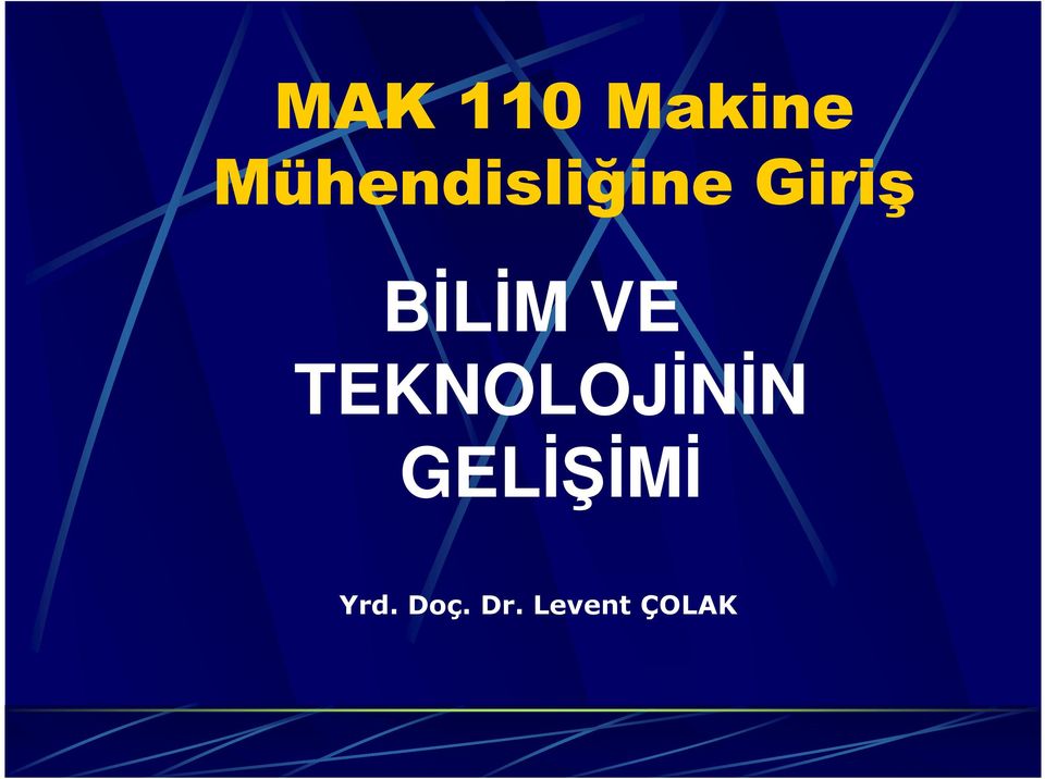 BİLİM VE TEKNOLOJİNİN