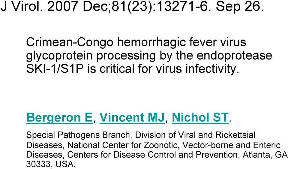 critical for virus infectivity. it Bergeron E, Vincent MJ, Nichol ST.