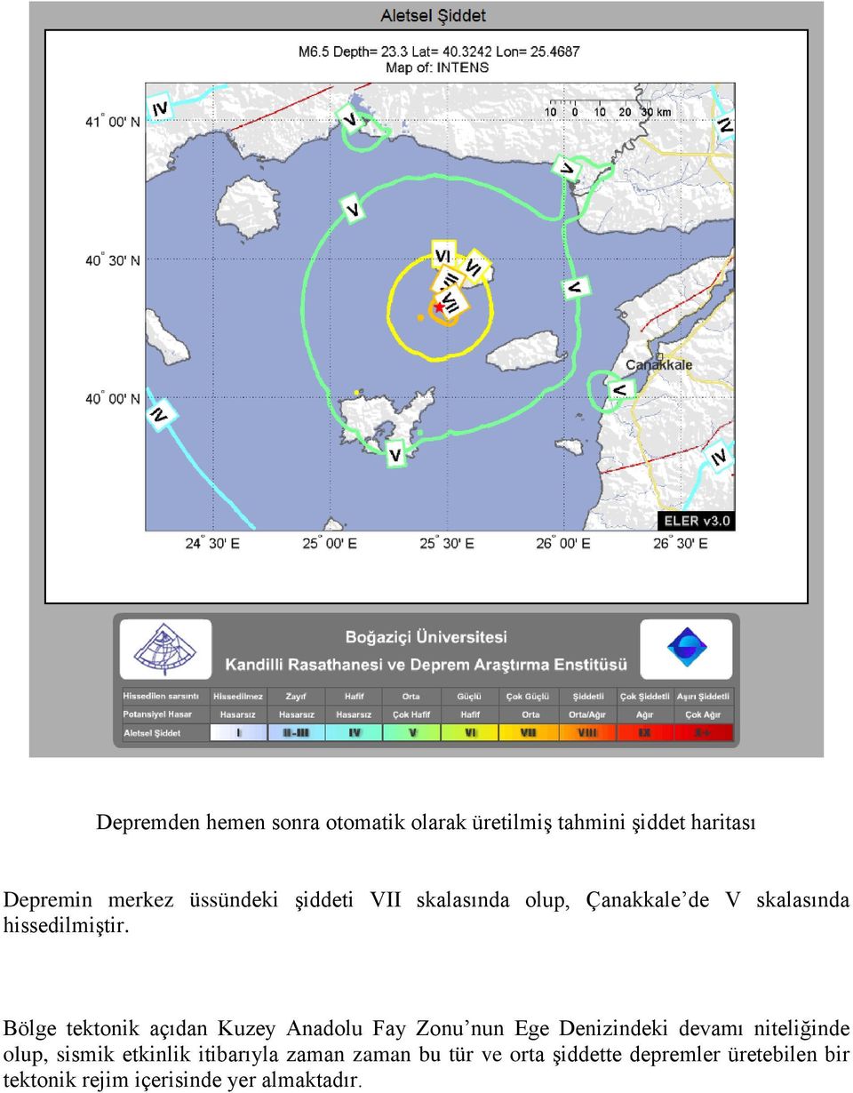 Bölge tektonik açıdan Kuzey Anadolu Fay Zonu nun Ege Denizindeki devamı niteliğinde olup, sismik