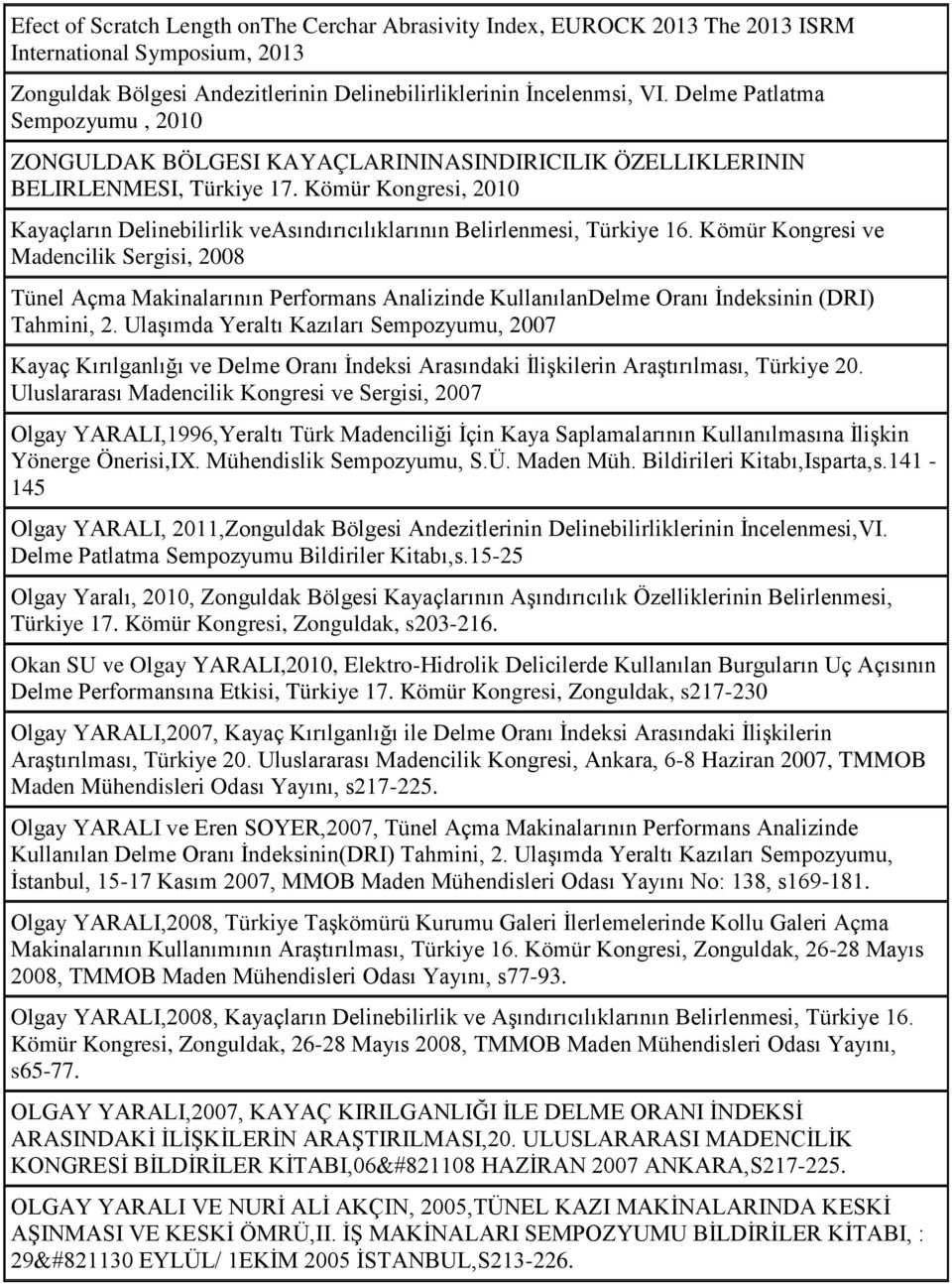 Kömür Kongresi, 2010 Delinebilirlik veasındırıcılıklarının Belirlenmesi, Türkiye 16.