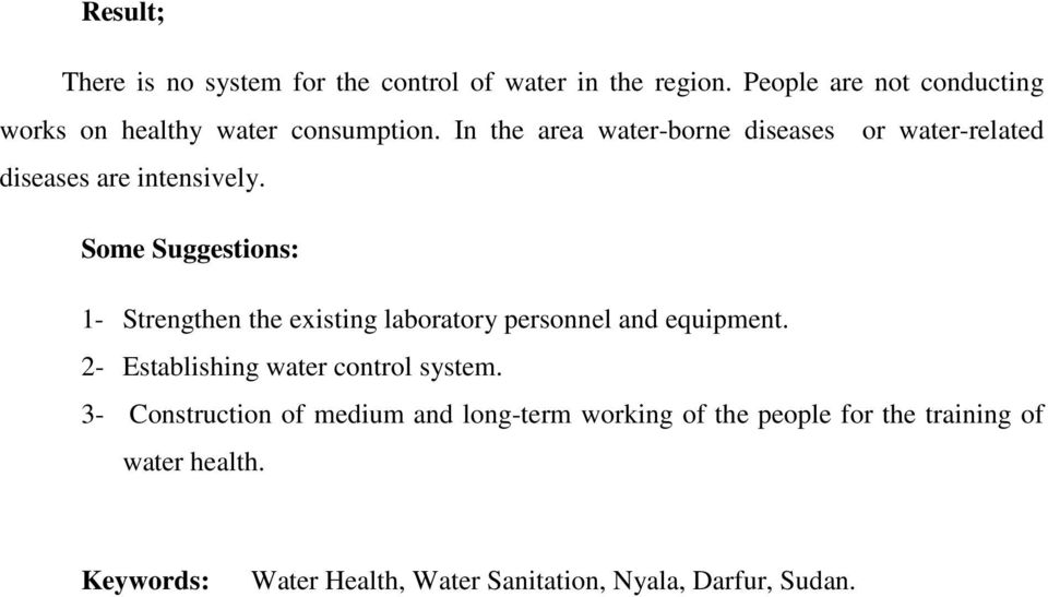 In the area water-borne diseases or water-related diseases are intensively.