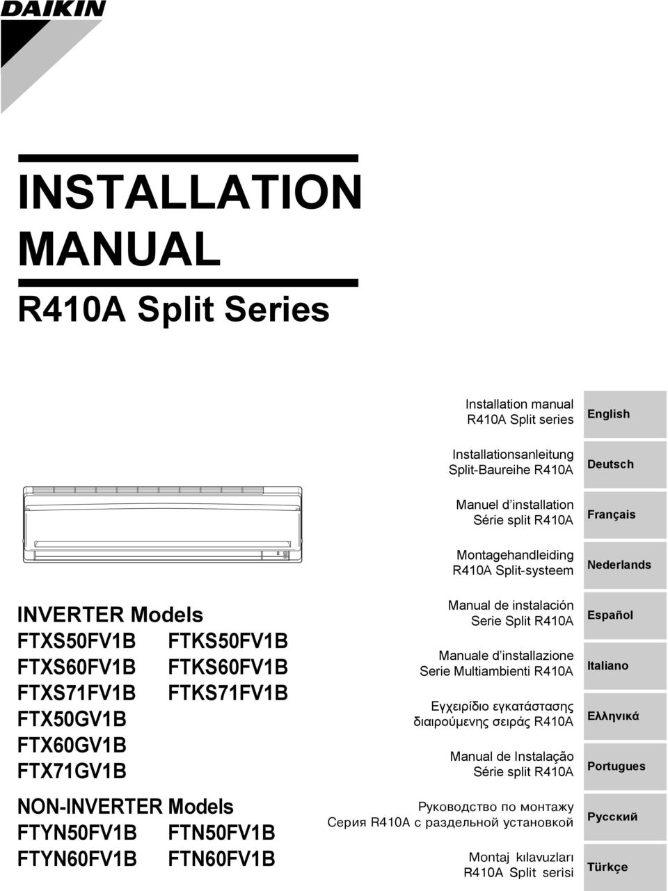 Models FTYN50FV1B FTN50FV1B FTYN60FV1B FTN60FV1B Manual de instalación Serie Split R410A Manuale d installazione Serie Multiambienti R410A Εγχειρßδιο εγκατüστασηò διαιροýìενηò σειρüò